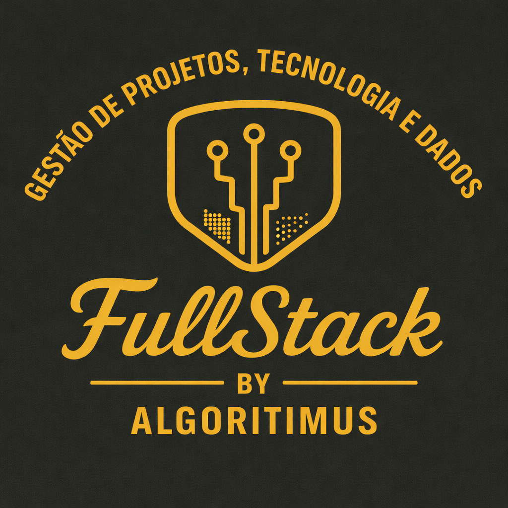 FullStack: Gestão de Projetos, Tecnologia e Dados